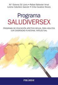 Programa saludiversex : programa de educación afectivo-sexual para adultos con diversidad funcional intelectual