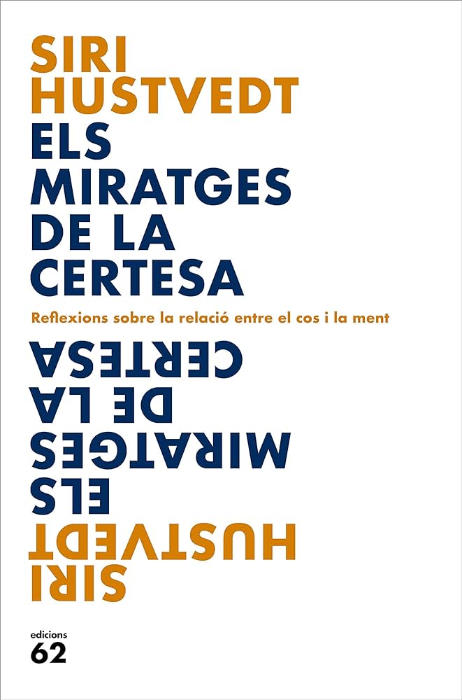 Els miratges de la certesa: reflexions sobre la relació entre el cos i la ment