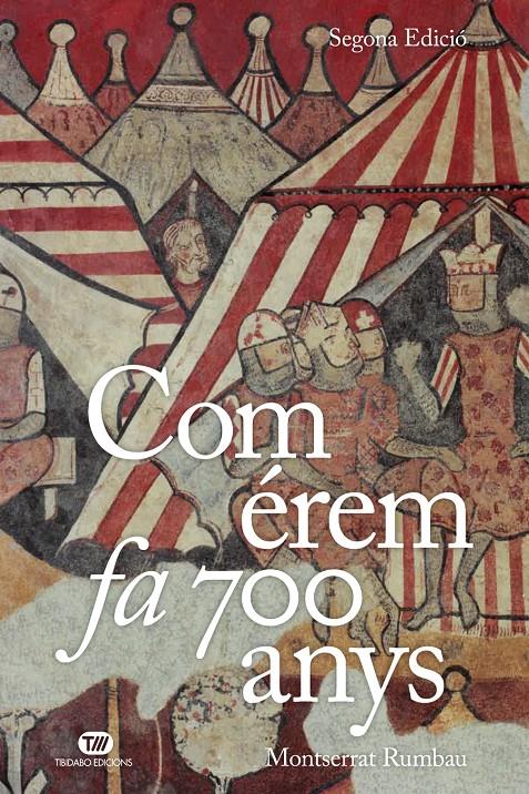Com érem fa 700 anys : una crònica de la vida quotidiana a la Corona catalanoaragonesa del segle XIII 