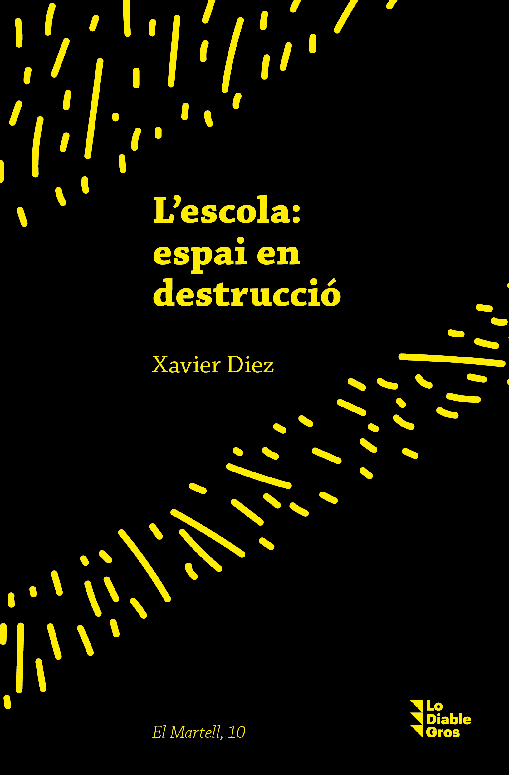 L'Escola : espai en destrucció