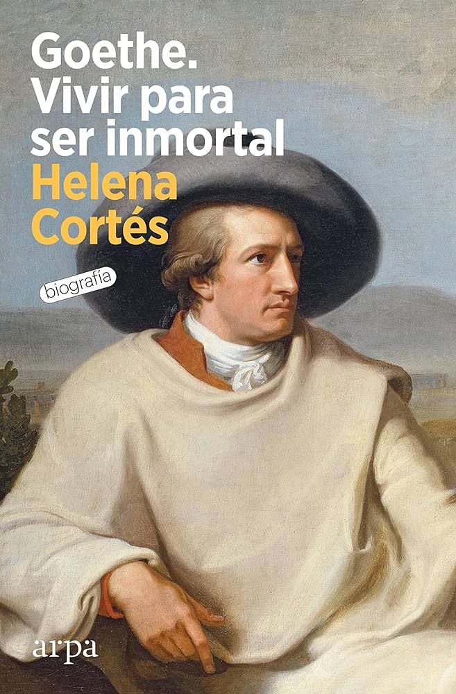 Goethe : vivir para ser inmortal