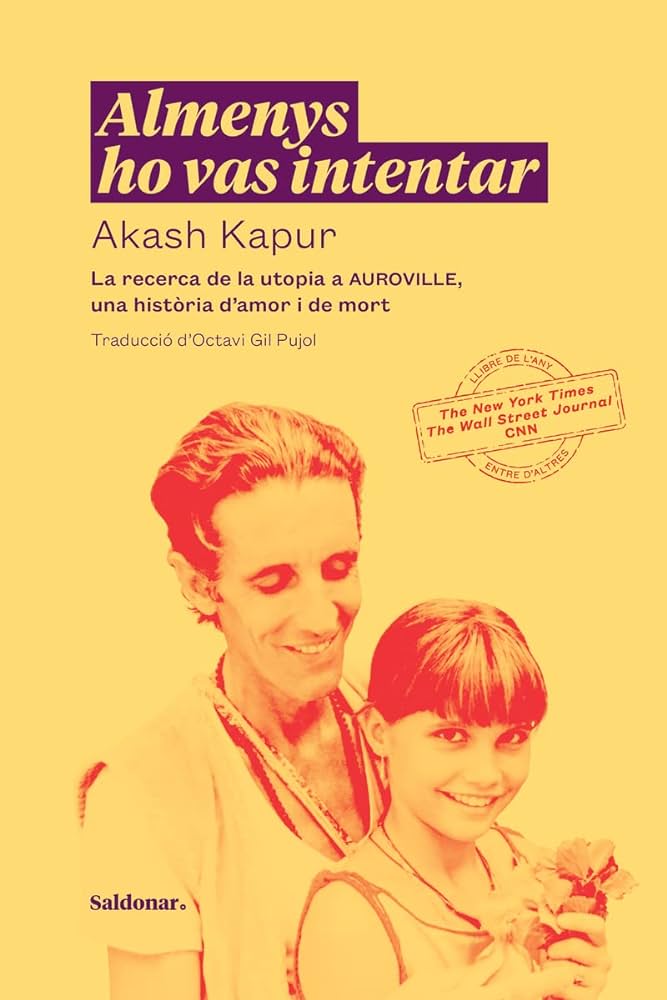 Almenys ho vas intentar: la recerca de la autopia a Auroville, una història d'amor i de mort