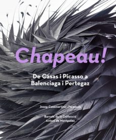 Chapeau! De Casas i Picasso a Balenciaga i Pertegaz