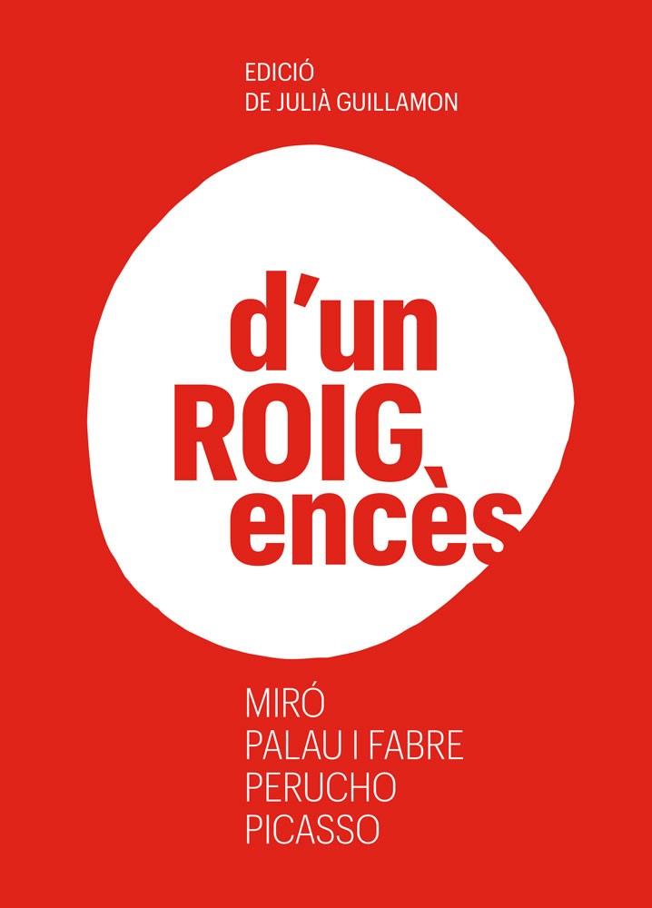 D'un roig encès : Miró, Palau i Fabre, Perucho, Picasso 