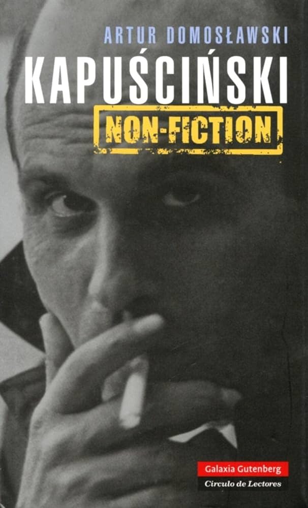 Kapuscinski: non-fiction