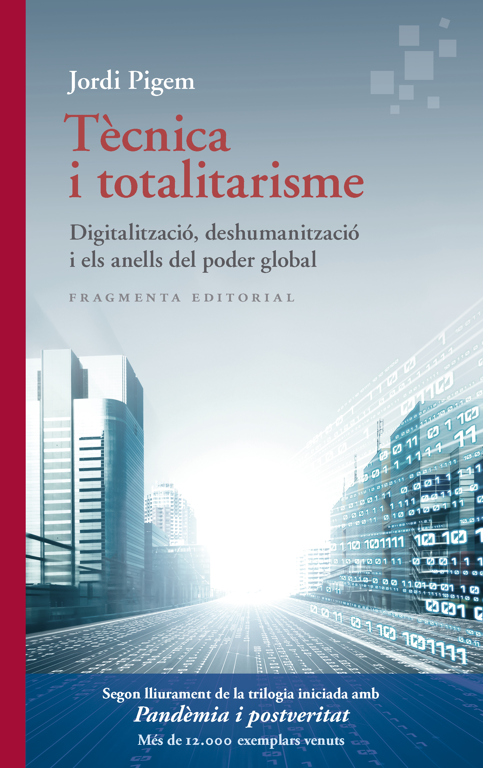 Tècnica i totalitarisme : digitalització, deshumanització i els anells del poder global