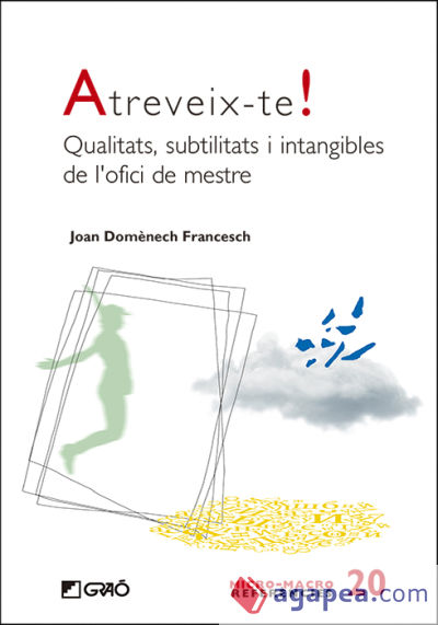 Atreveix-te! : qualitats, subutilitats i intangibles de l'ofici de mestre