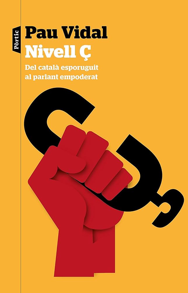 Nivell Ç: del català esporuguit al parlant empoderat