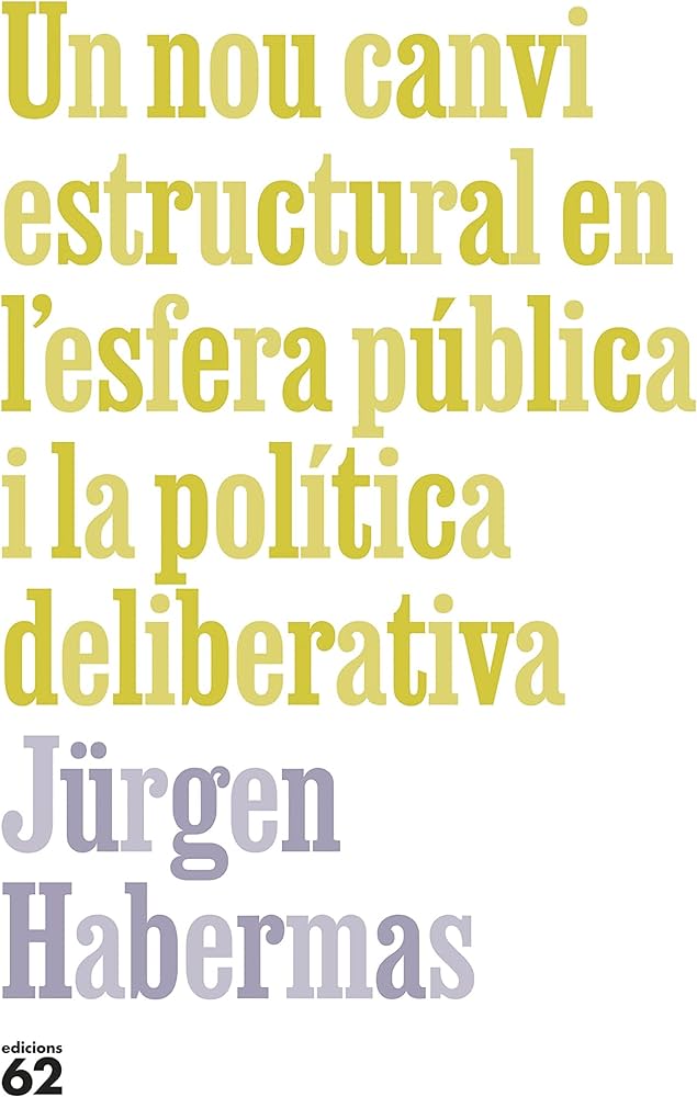 Un nou canvi estructural en l'esfera pública i la política deliberativa