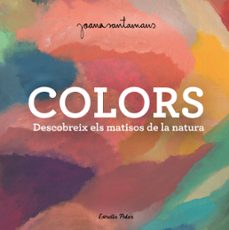 Colors : descobreix els matisos de la natura 