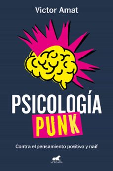 Psicología punk : contra el pensamiento positivo y naif 