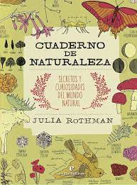 Cuaderno de naturaleza : secretos y curiosidades del mundo natural