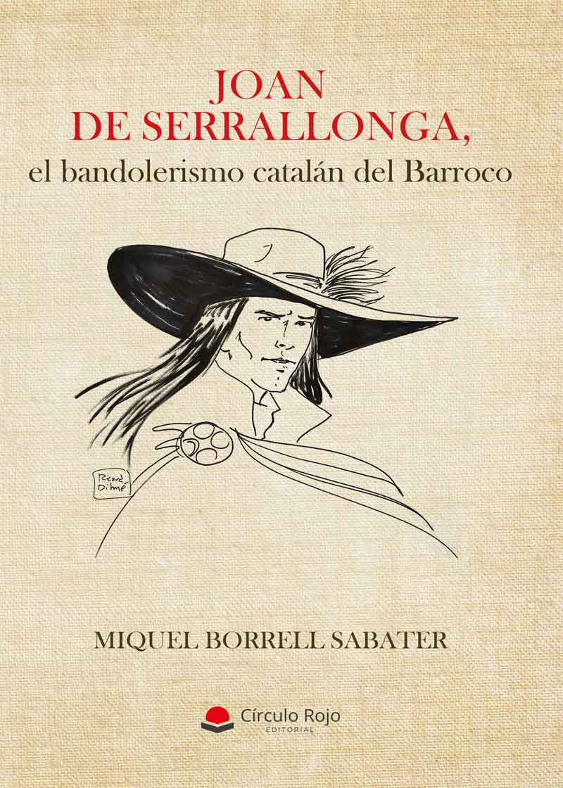 Joan Serrallonga, el bandolerismo catalán del Barroco