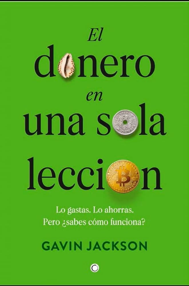 Dinero en una sola lección: cómo funciona el dinero y por qué