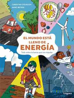 El mundo esta lleno de energía: todo sobre la fuerza que nos impulsa