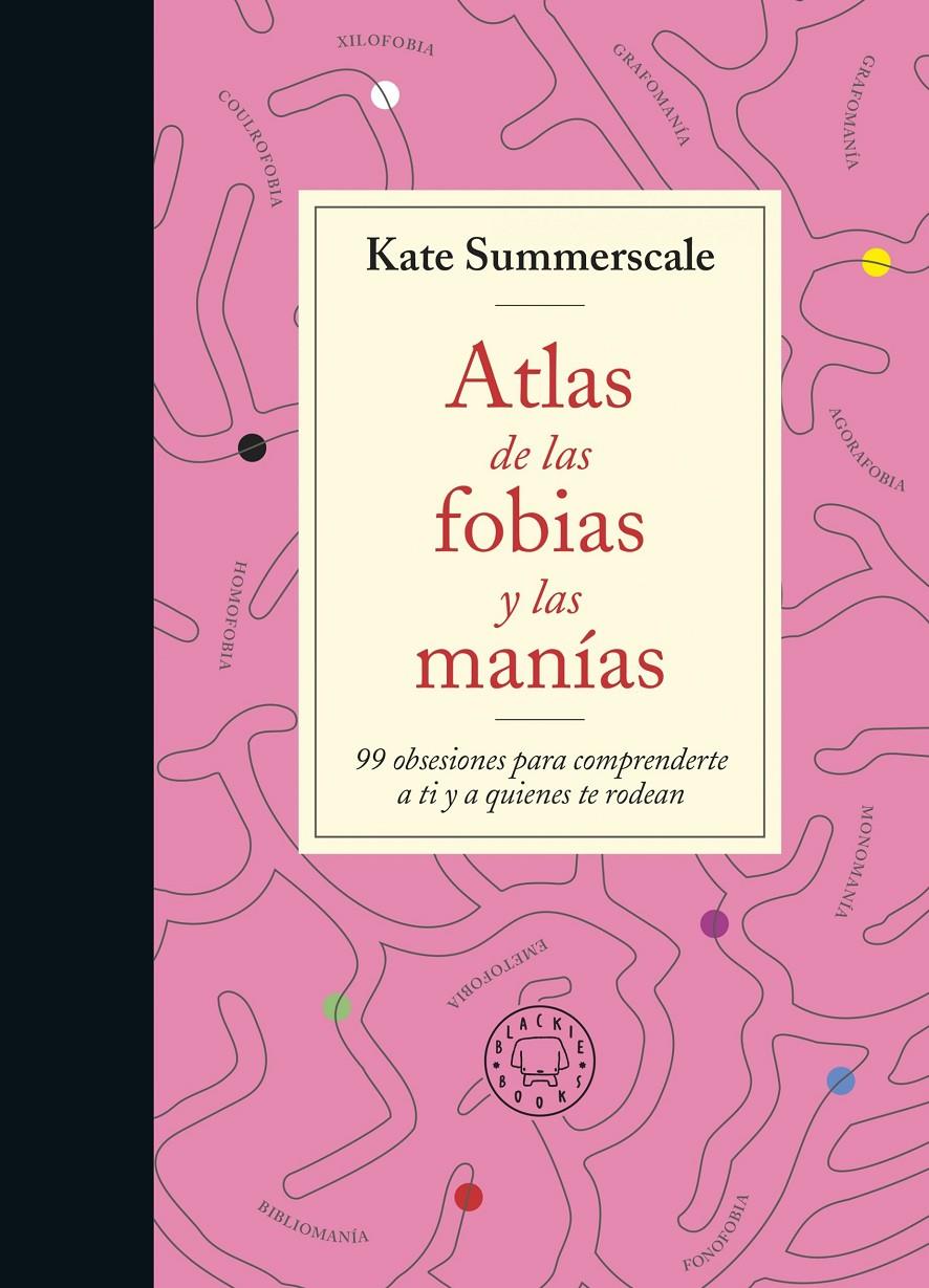 El Libro de las fobias y las manías : 99 obsesiones para comprenderte a ti y a quienes te rodean