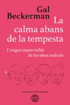 La Calma abans de la tempesta: l'origen imprevisible de les idees radicals 