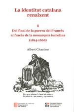 La Identitat catalana renaixent. 1, el final de la Guerra del Francès al fracàs de la monarquia isabelina (1814-1868)