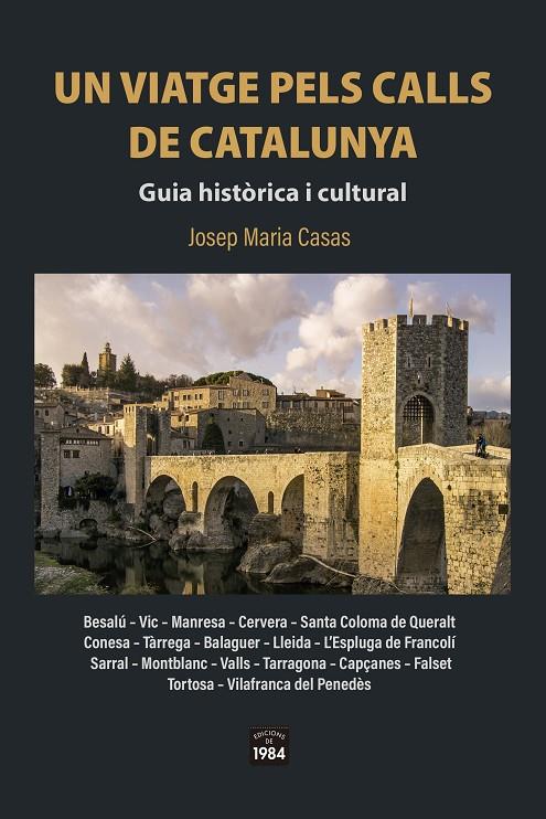 Un Viatge pels calls de Catalunya : guia històrica i cultural 