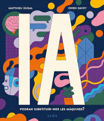 IA: podran substituir-nos les màquines?