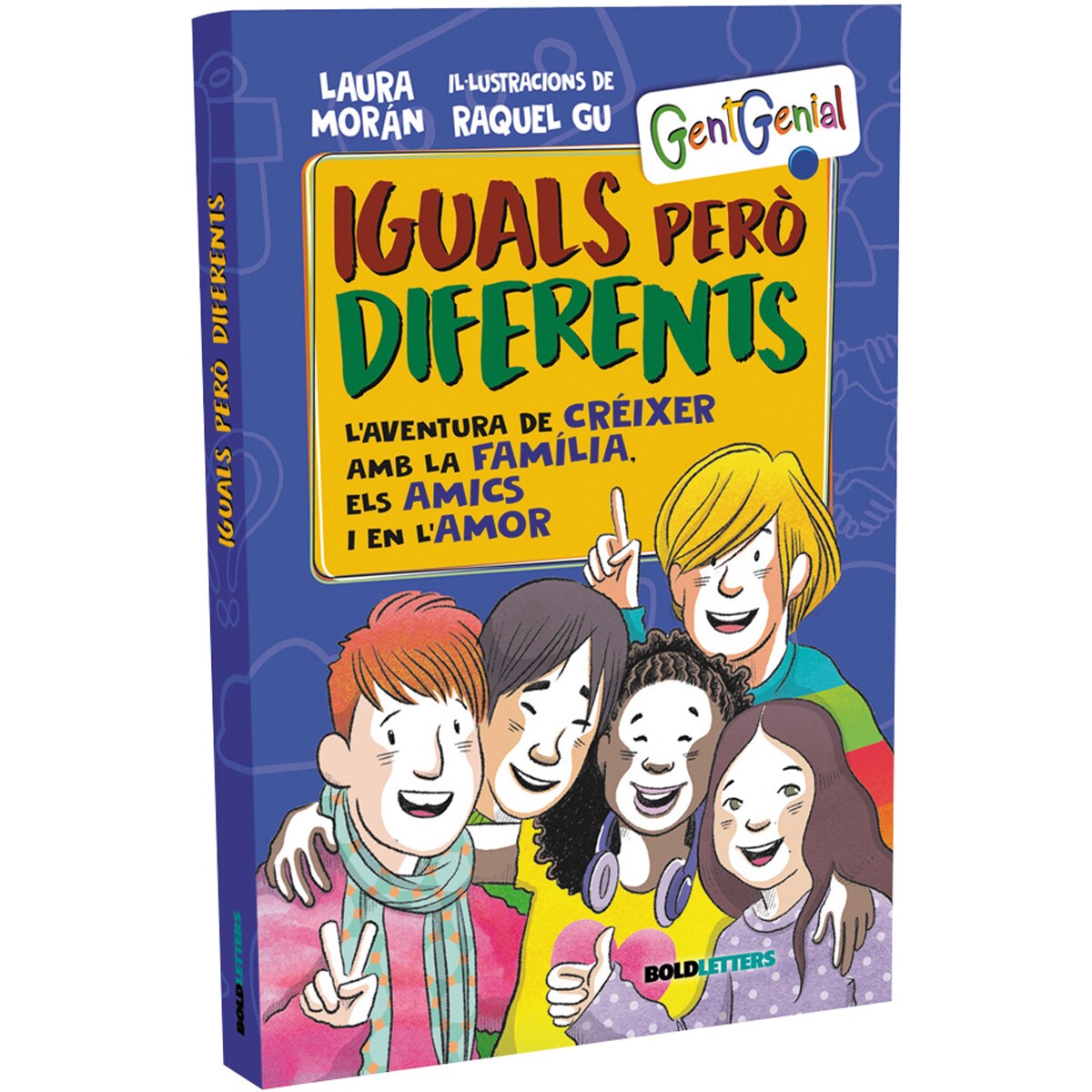 Iguals però diferents : l'aventura de créixer amb la família, els amics i en l'amor 