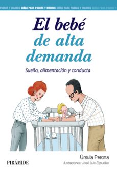 El Bebé de alta demanda : sueño, alimentación y conducta 