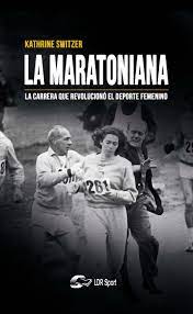 La Maratoniana: la carrera que revolucionó el deporte femenino