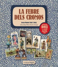 La Febre dels cromos : xocolates Boix i la història del cromo publicitari antic