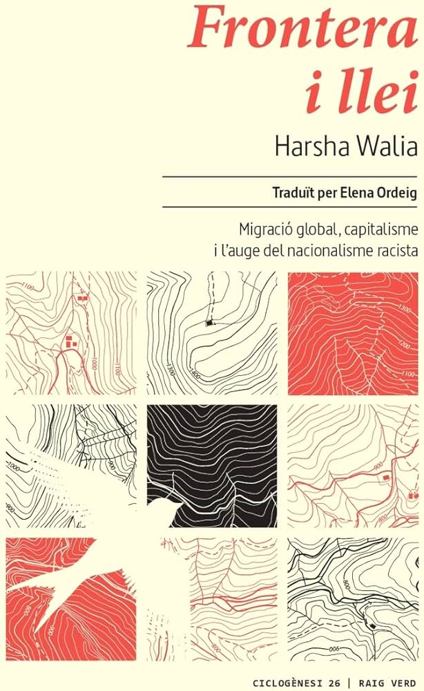 Frontera i llei: migració mundial, capitalisme i l'auge del nacionalisme racista