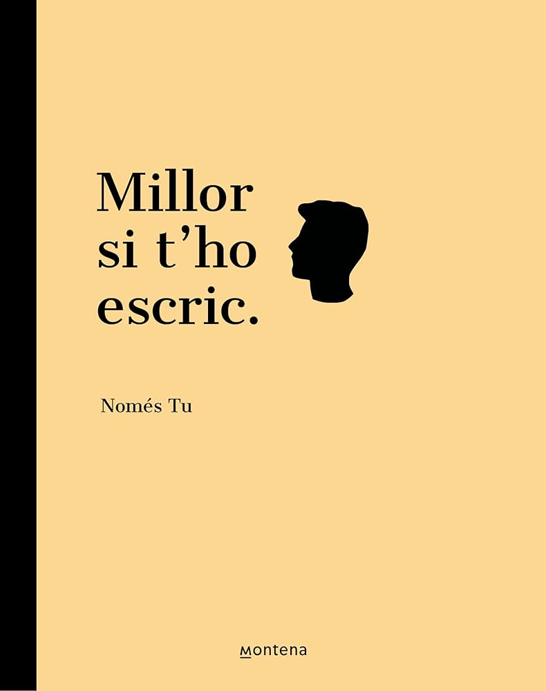 Millor si t'ho escric : només tu