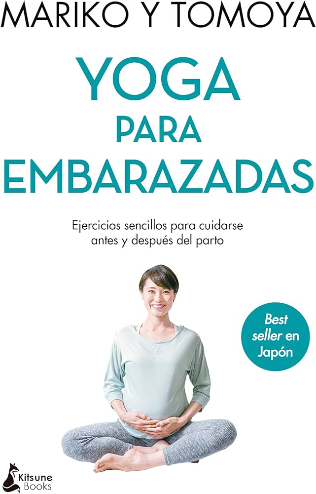 Yoga para embarazadas : ejercicios sencillos para cuidarse antes y después del parto