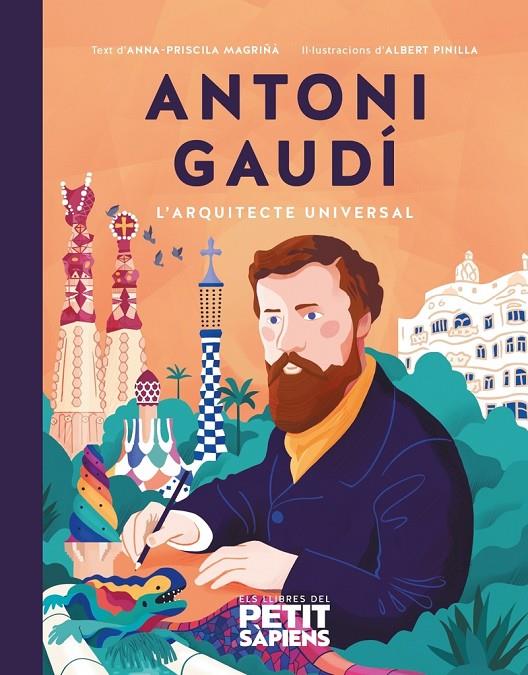 Antoni Gaudí: l'arquitecte universal 