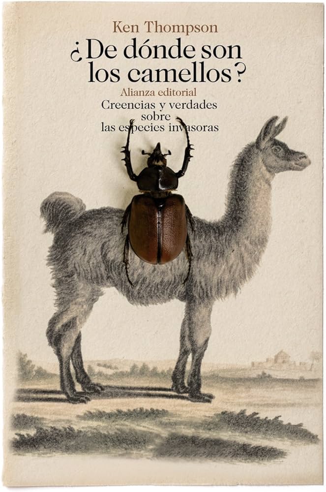 ¿De dónde son los camellos? : creencias y verdades sobre las especies invasoras