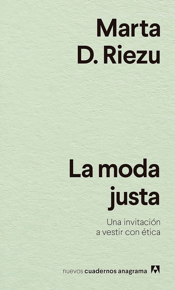 La moda justa : una invitación a vestir con ética