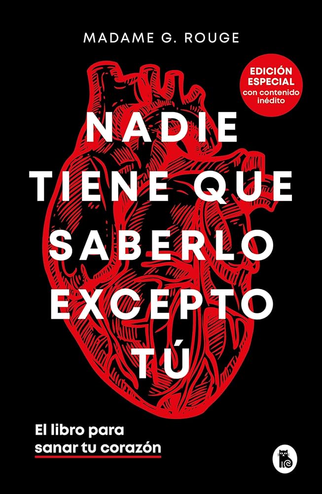 Nadie tiene que saberlo excepto tú: el libro para sanar tu corazón