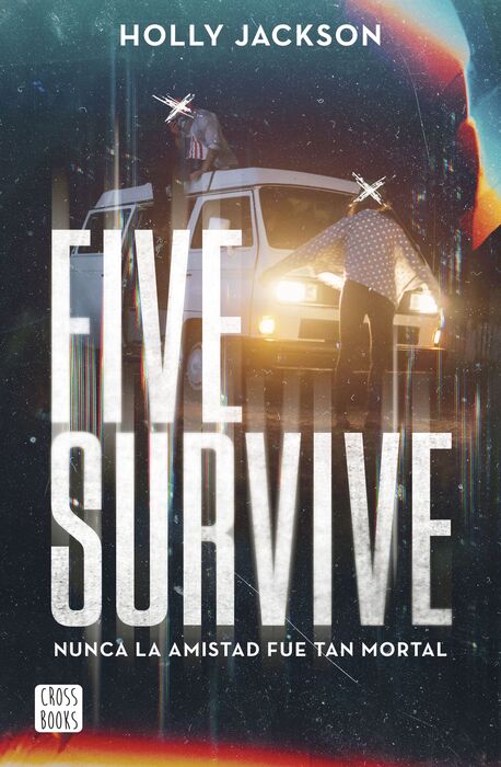 Five Survive : nunca la amistad fue tan mortal