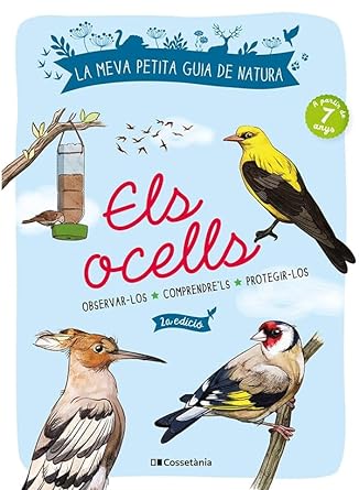 Els Ocells : observar-los, comprendre'ls, protegir-los