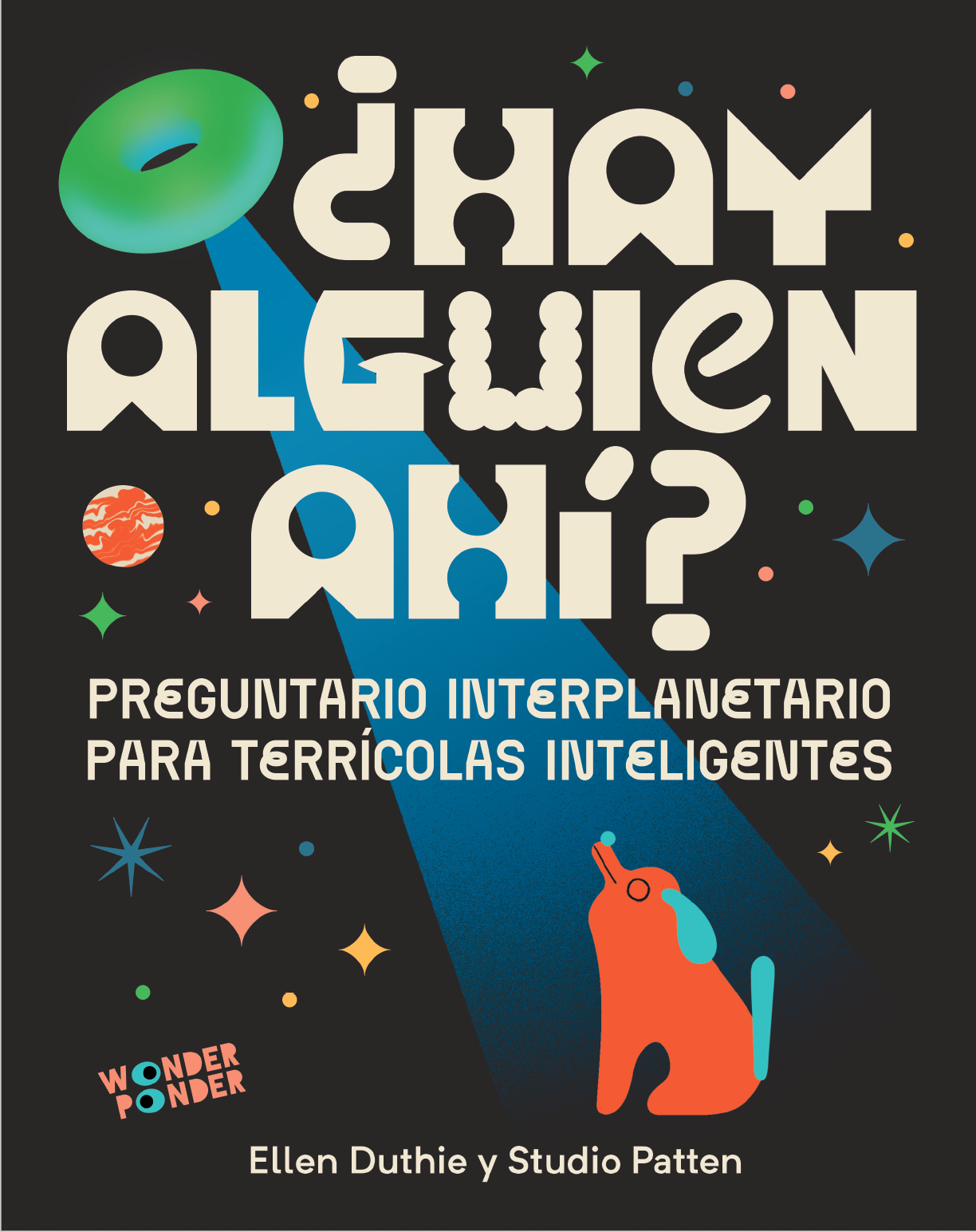 ¿Hay alguien ahí? : preguntario interplanetario para terrícolas inteligentes