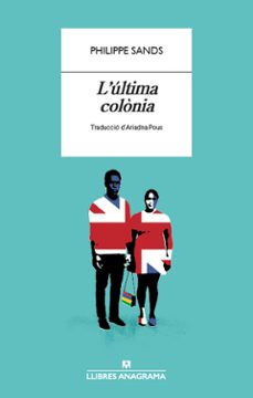 L'Última colònia : un relat sobre l'exili, la justícia i el llegat colonial britànic