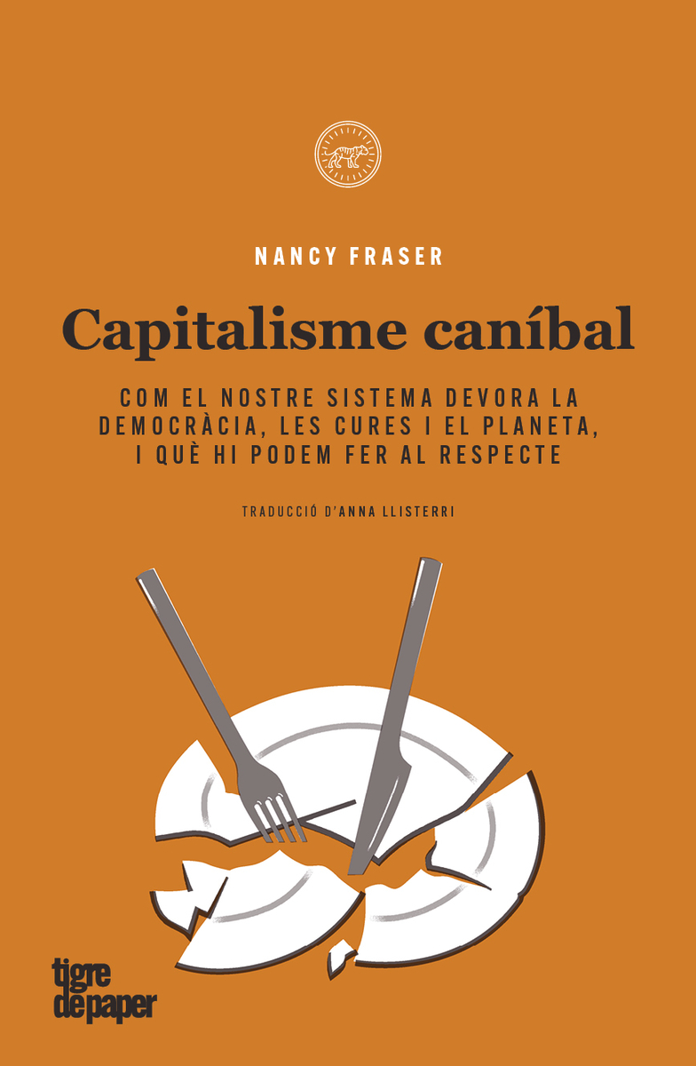 Capitalisme caníbal : com el nostre sistema devora la democràcia, les cures i el planeta, i qué podem fer al respecte 