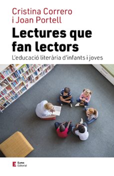 Lectures que fan lectors : l'educació literària d'infants i joves