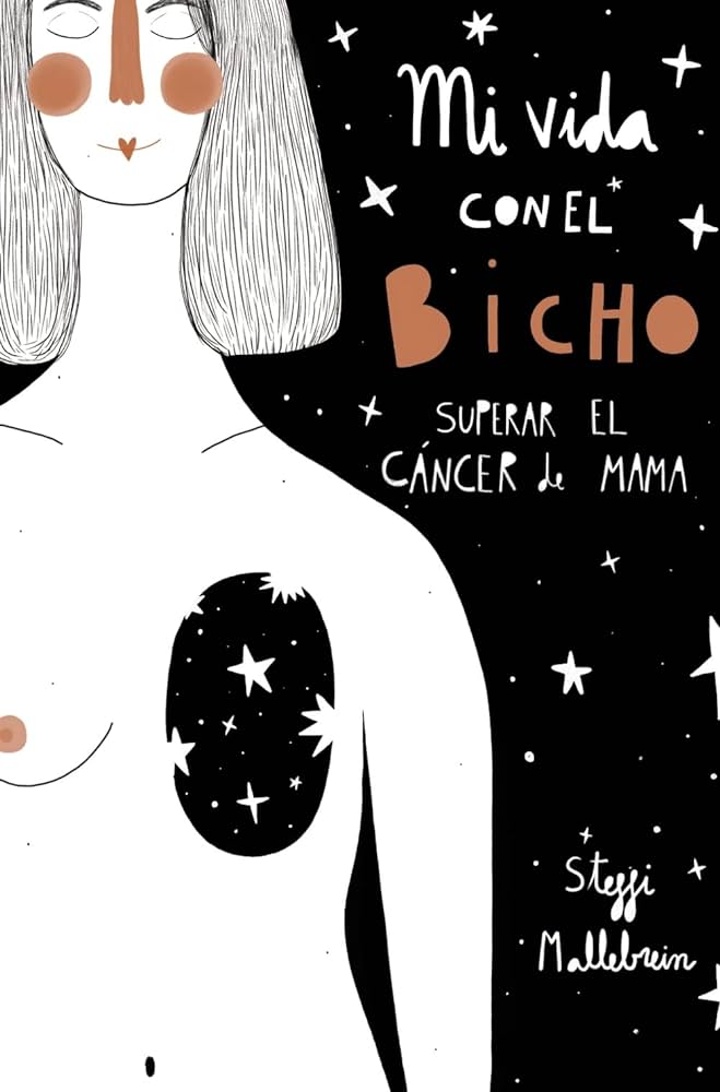 Mi vida con el bicho : superar el càncer de la mama