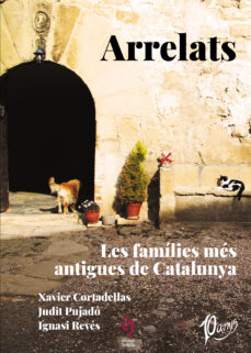 Arrelats : les famílies més antigues de Catalunya