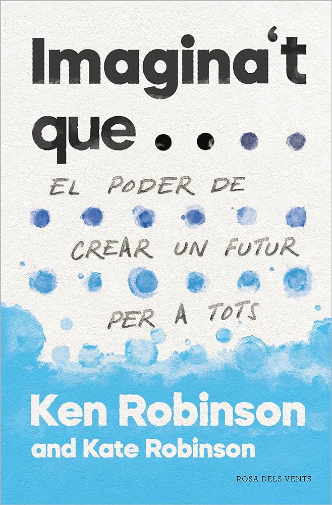 Imagina't que... el poder de crear un futur per a tothom