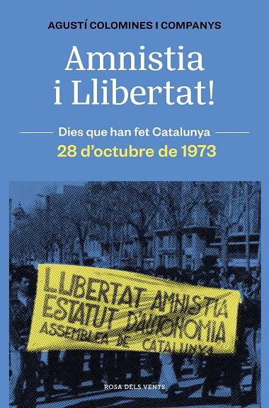 Amnistia i llibertat : els 113 de l'Assemblea de Catalunya i el final del franquisme : 28 d'octubre de 1973