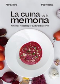 La Cuina de la memòria : aliments i receptes per cuidar el teu cervell