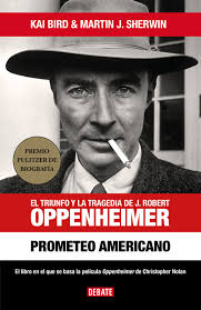 Prometeo americano : el triunfo y la tragedia de J. Robert Oppenheimer