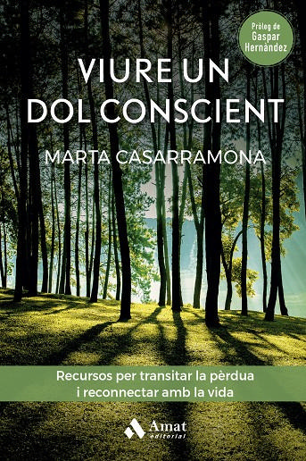 Viure un dol conscient : recursos per transitar la pèrdua i reconnectar amb la vida