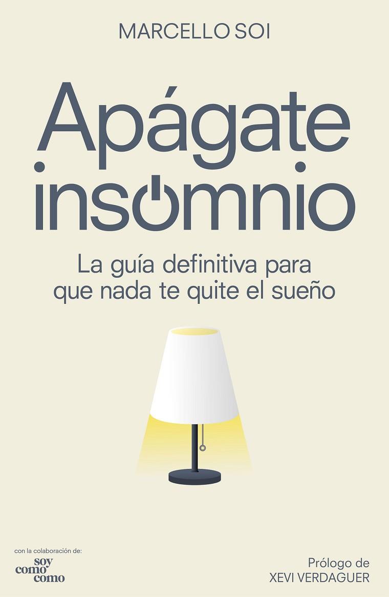 Apágate insomnio : la guía definitiva para que nada te quite el sueño