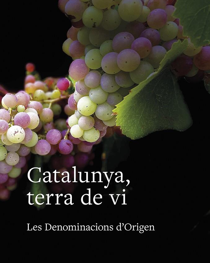 Catalunya, terra de vi : les Denominacions d'Origen